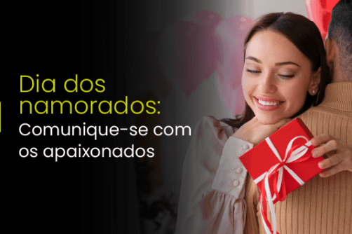 Dia dos namorados: Comunique-se com os apaixonados