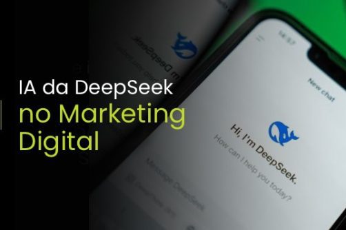 DeepSeek: a IA que promete transformar o marketing digital