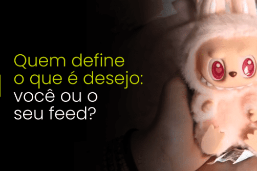 Você realmente queria aquele produto? Ou foi o algoritmo que decidiu por você?