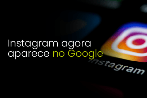 Instagram agora aparece no Google: o que muda para a sua marca?