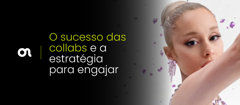 Por que as collabs entre marcas são a estratégia mais poderosa para engajar