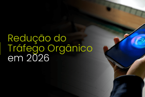 Redução do tráfego orgânico em 2026: como continuar sendo encontrado na era da IA