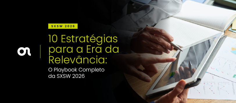 10 Estratégias para a Era da Relevância: O Playbook Completo da SXSW 2026