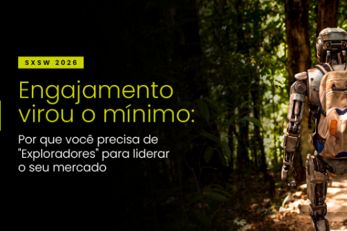 Engajamento virou o mínimo: Por que você precisa de “Exploradores” para liderar o seu mercado